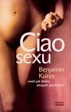 Ciao sexu - Benjamin Kuras - Kliknutím na obrázek zavřete